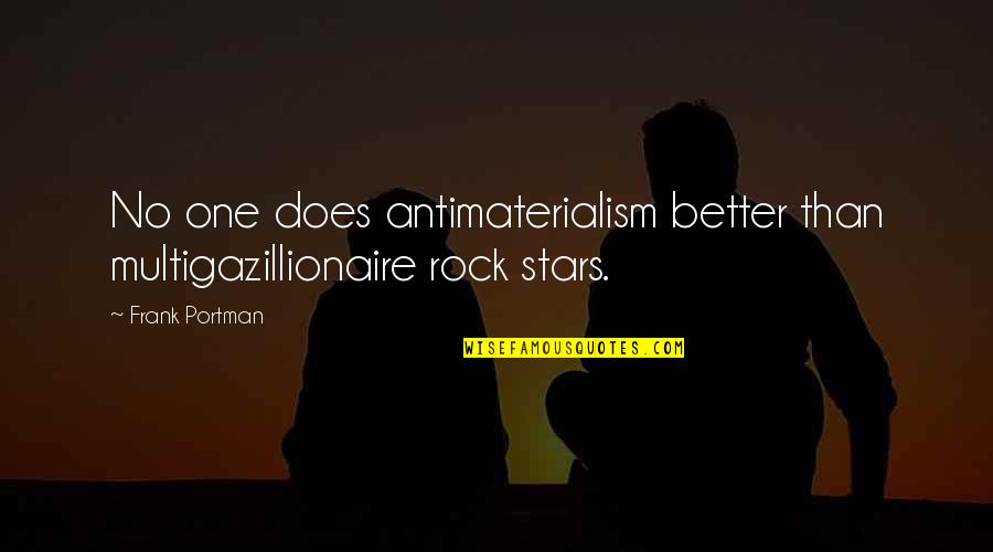 Love Hurt Short Quotes By Frank Portman: No one does antimaterialism better than multigazillionaire rock