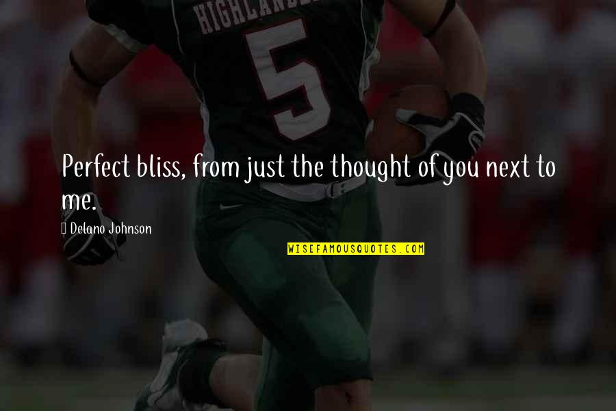 Love Images Quotes By Delano Johnson: Perfect bliss, from just the thought of you