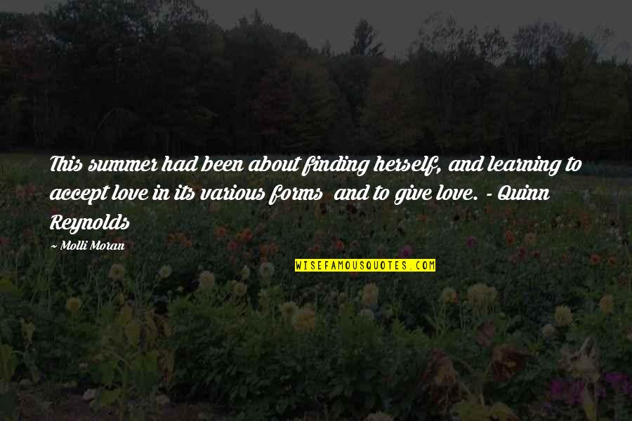 Love In All Forms Quotes By Molli Moran: This summer had been about finding herself, and