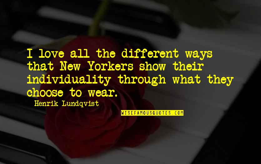 Love In Different Ways Quotes By Henrik Lundqvist: I love all the different ways that New