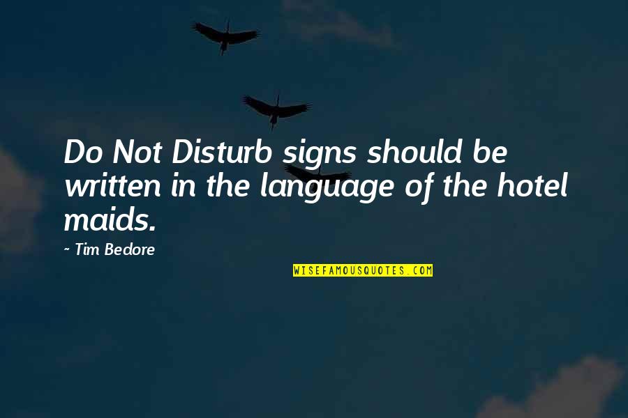 Love In Harry Potter And The Deathly Hallows Quotes By Tim Bedore: Do Not Disturb signs should be written in