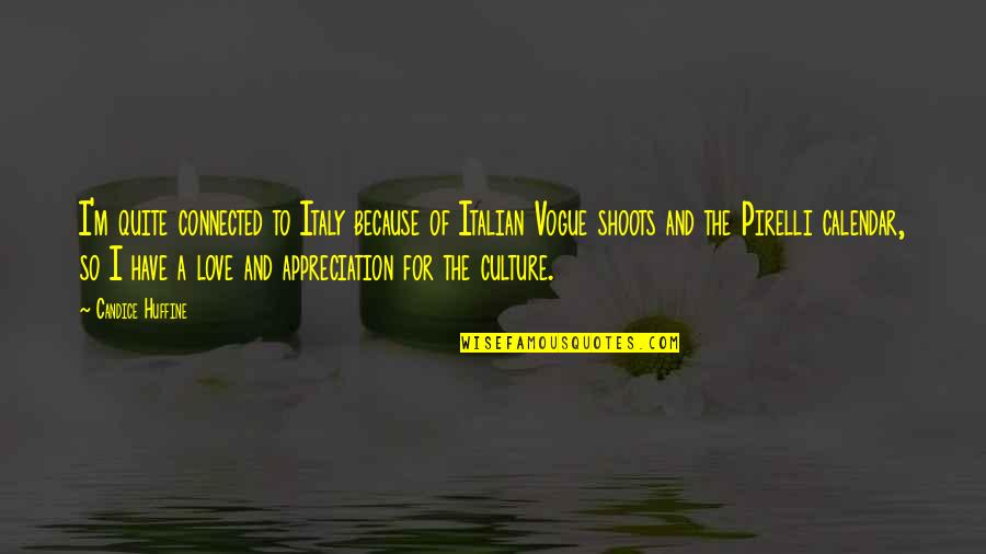 Love In Italian Quotes By Candice Huffine: I'm quite connected to Italy because of Italian