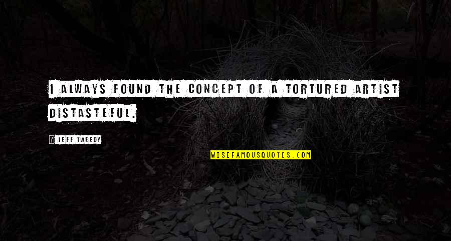 Love In Text Quotes By Jeff Tweedy: I always found the concept of a tortured