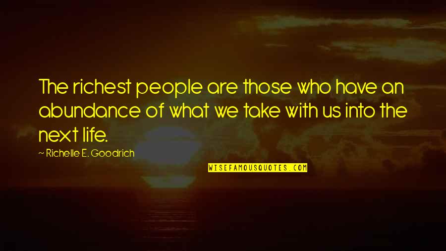 Love In Text Quotes By Richelle E. Goodrich: The richest people are those who have an Love In Text Quotes By Richelle E. Goodrich: The richest people are those who have an