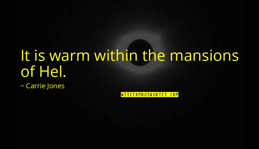 Love In The Collector Quotes By Carrie Jones: It is warm within the mansions of Hel.