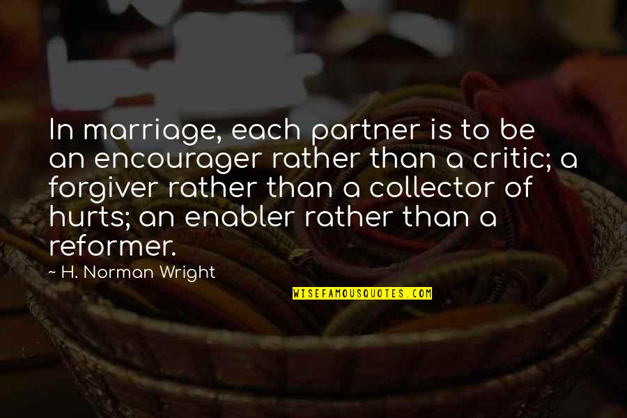 Love In The Collector Quotes By H. Norman Wright: In marriage, each partner is to be an