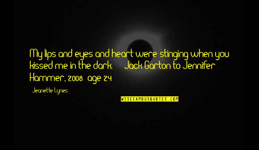 Love In The Eyes Quotes By Jeanette Lynes: My lips and eyes and heart were stinging