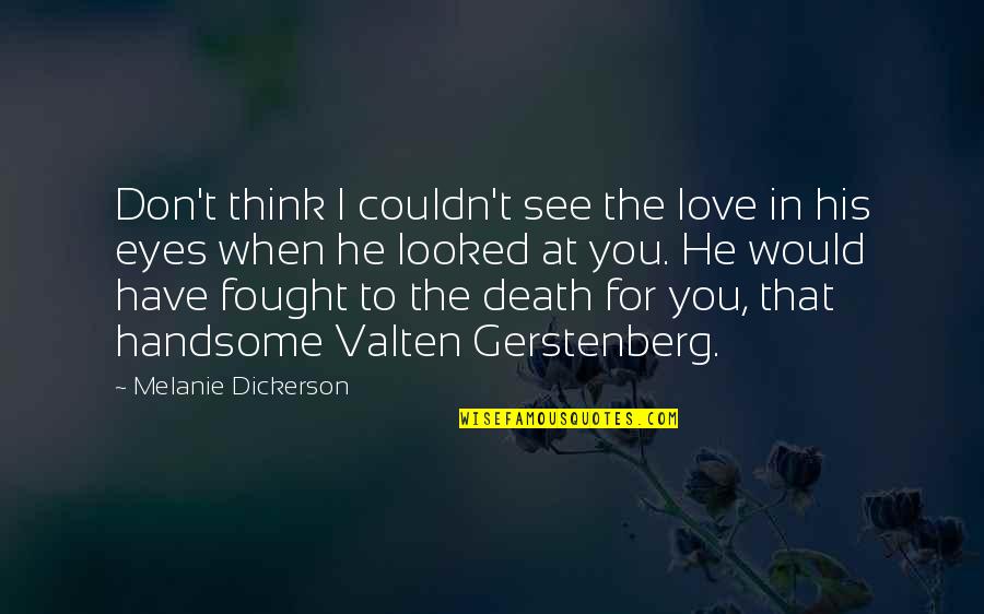 Love In The Eyes Quotes By Melanie Dickerson: Don't think I couldn't see the love in