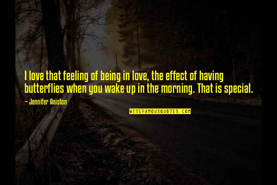 Love In The Morning Quotes By Jennifer Aniston: I love that feeling of being in love,