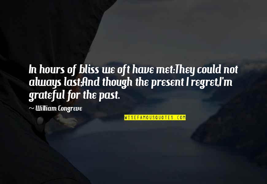 Love In The Past Quotes By William Congreve: In hours of bliss we oft have met:They Love In The Past Quotes By William Congreve: In hours of bliss we oft have met:They