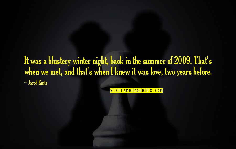 Love In The Summer Quotes By Jarod Kintz: It was a blustery winter night, back in Love In The Summer Quotes By Jarod Kintz: It was a blustery winter night, back in