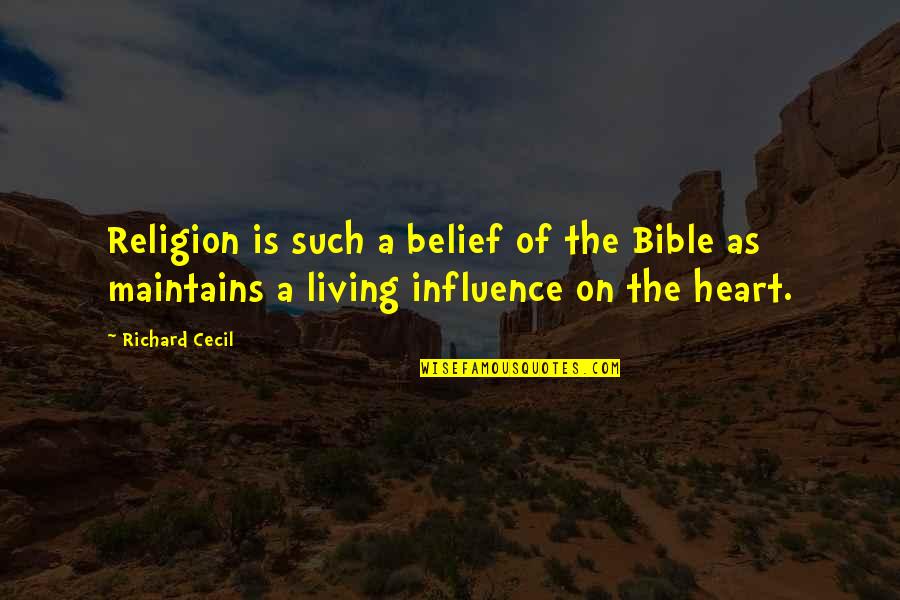 Love In The Time Of Cholera Flower Quotes By Richard Cecil: Religion is such a belief of the Bible Love In The Time Of Cholera Flower Quotes By Richard Cecil: Religion is such a belief of the Bible
