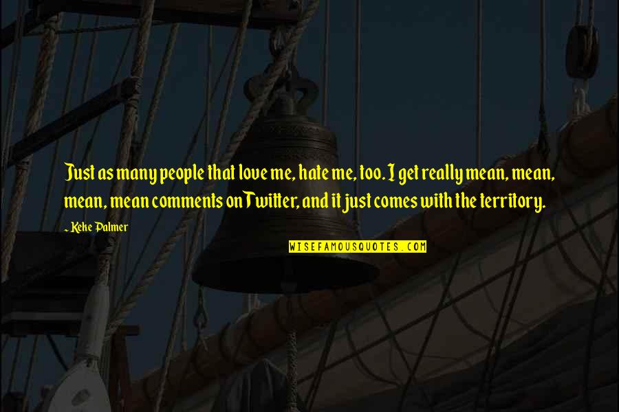 Love In Twitter Quotes By Keke Palmer: Just as many people that love me, hate