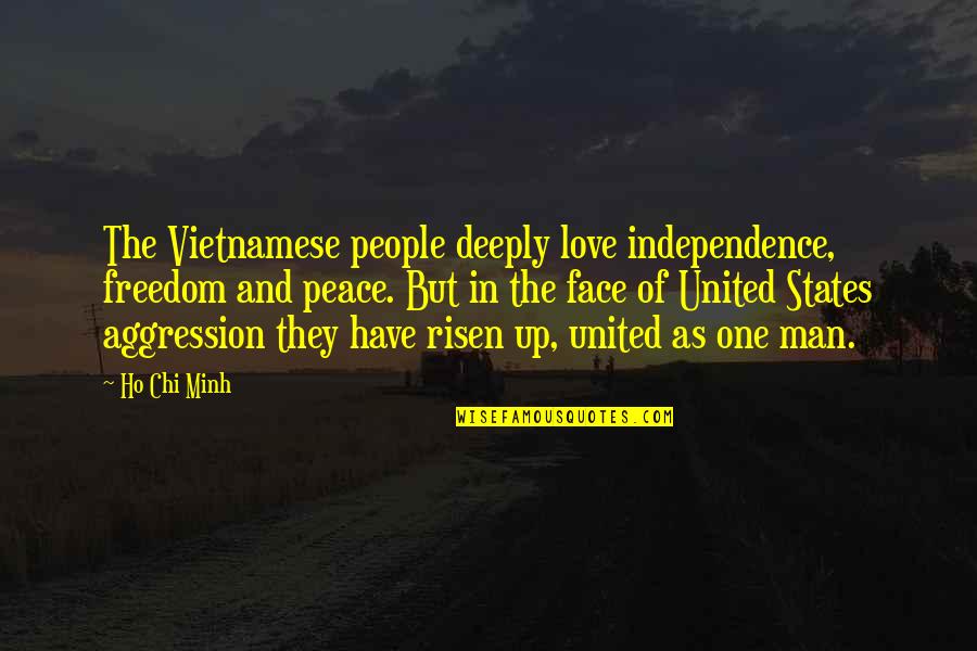 Love In Vietnamese Quotes By Ho Chi Minh: The Vietnamese people deeply love independence, freedom and