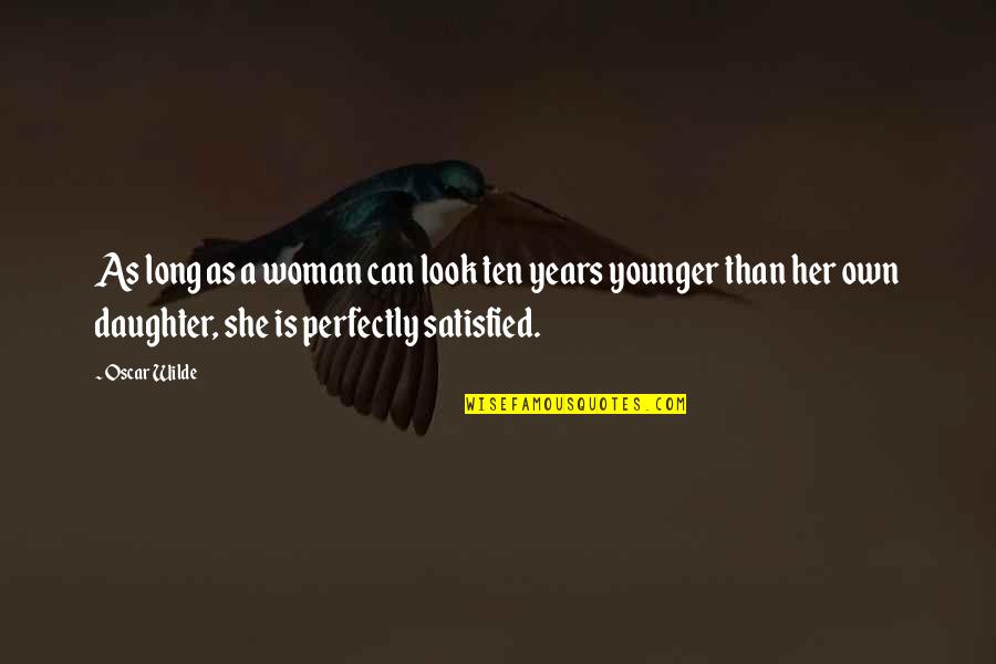 Love Inspection Quotes By Oscar Wilde: As long as a woman can look ten
