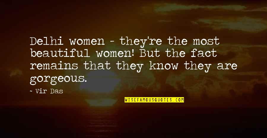 Love Interpretation Quotes By Vir Das: Delhi women - they're the most beautiful women!