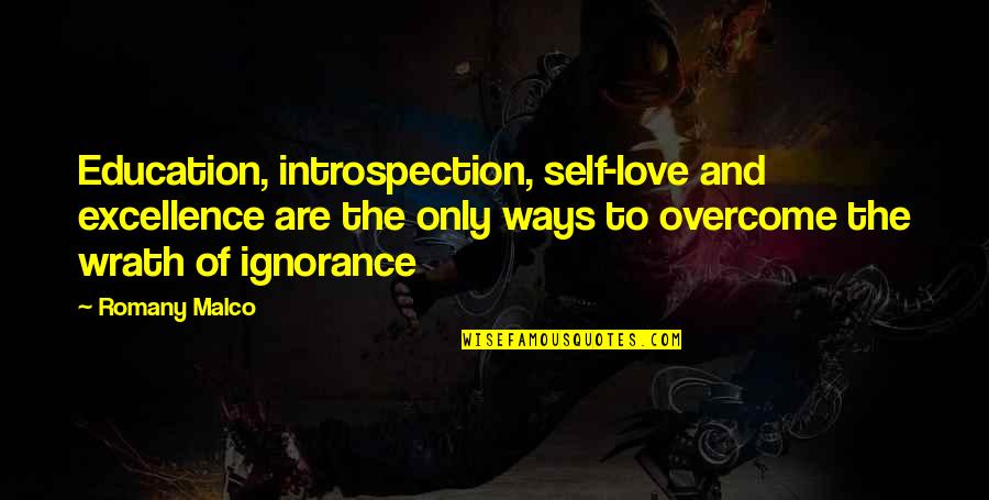 Love Introspection Quotes By Romany Malco: Education, introspection, self-love and excellence are the only