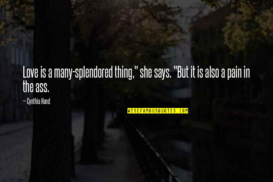 Love Is A Many Splendored Thing Quotes By Cynthia Hand: Love is a many-splendored thing," she says. "But