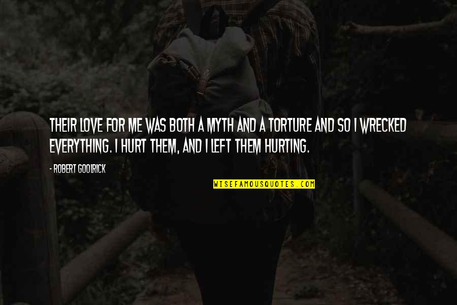 Love Is A Myth Quotes By Robert Goolrick: Their love for me was both a myth Love Is A Myth Quotes By Robert Goolrick: Their love for me was both a myth