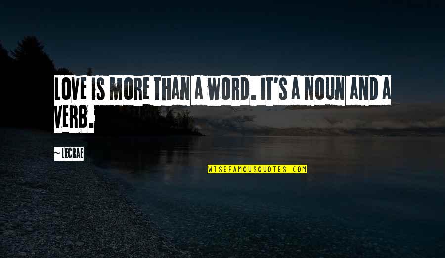 Love Is A Word Quotes By LeCrae: Love is more than a word. It's a