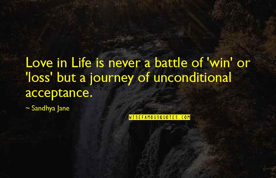 Love Is Acceptance Quote Quotes By Sandhya Jane: Love in Life is never a battle of Love Is Acceptance Quote Quotes By Sandhya Jane: Love in Life is never a battle of