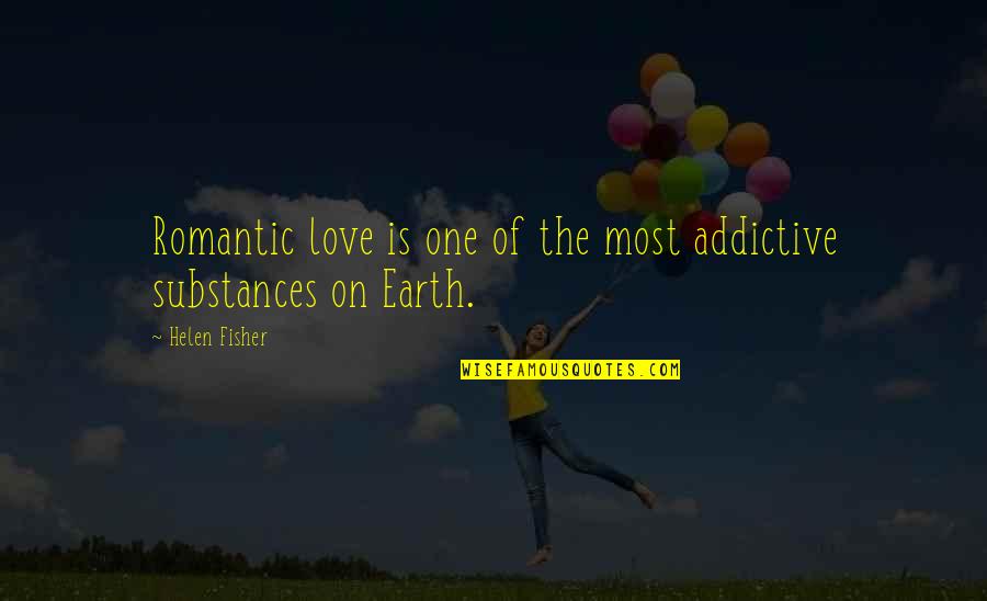 Love Is Addictive Quotes By Helen Fisher: Romantic love is one of the most addictive