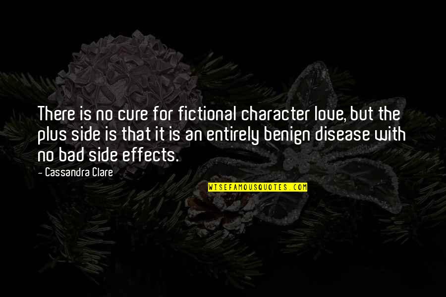 Love Is Bad Quotes By Cassandra Clare: There is no cure for fictional character love,