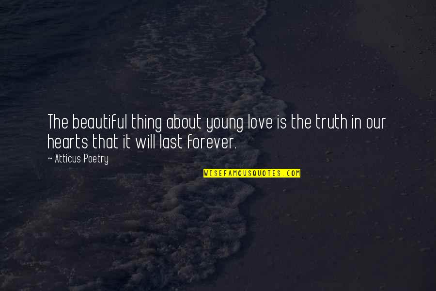 Love Is Beautiful Thing Quotes By Atticus Poetry: The beautiful thing about young love is the