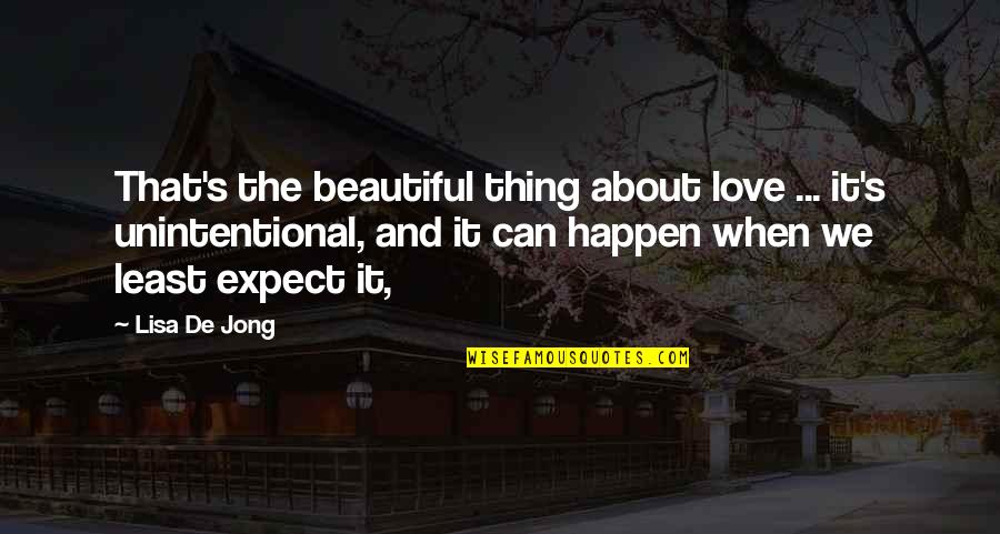 Love Is Beautiful Thing Quotes By Lisa De Jong: That's the beautiful thing about love ... it's