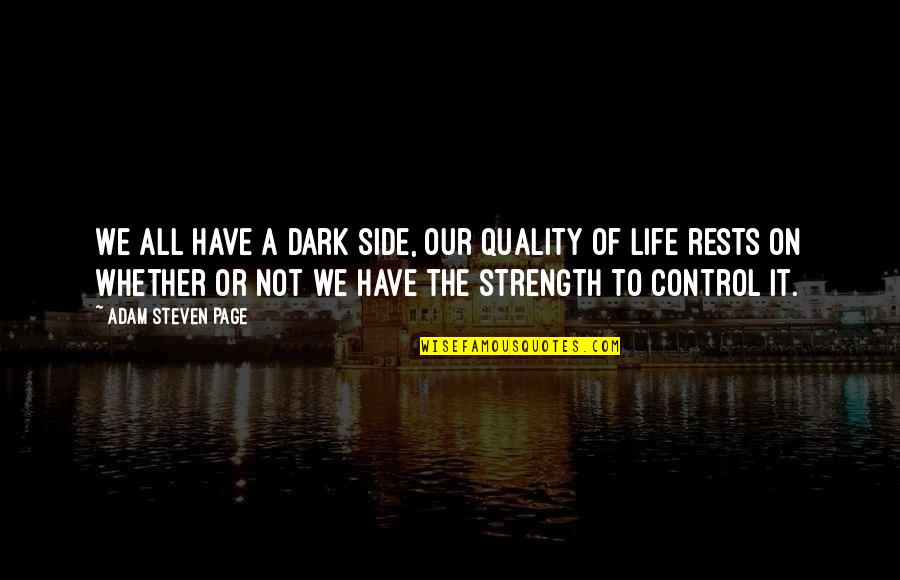 Love Is Better Than Money Quotes By Adam Steven Page: We all have a dark side, our quality
