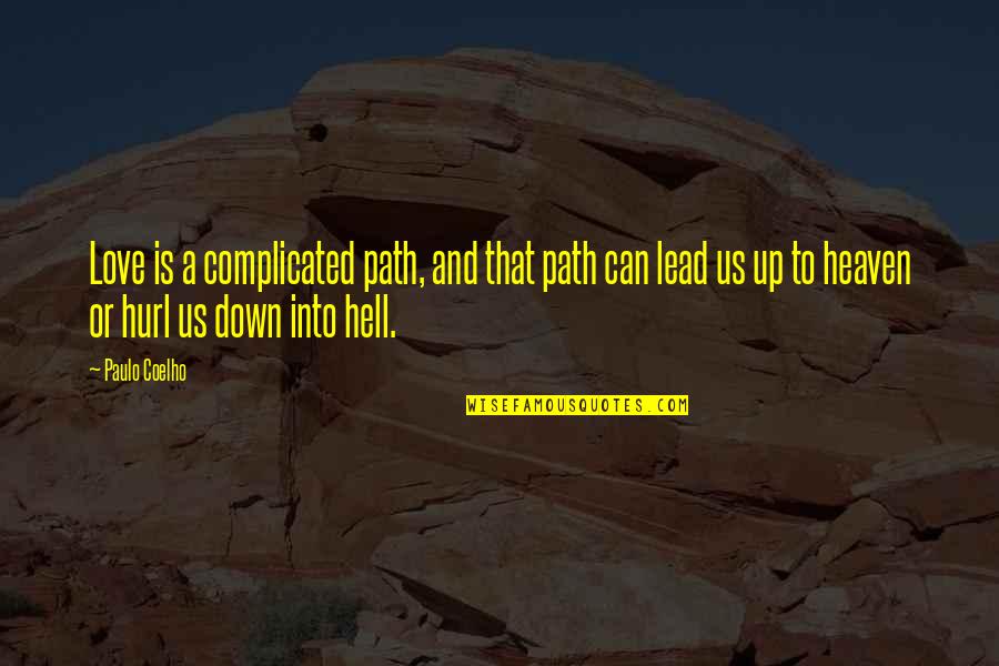 Love Is Complicated Quotes By Paulo Coelho: Love is a complicated path, and that path