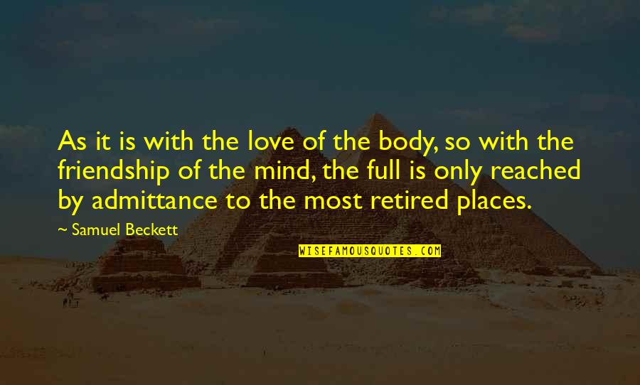 Love Is Friendship Quotes By Samuel Beckett: As it is with the love of the