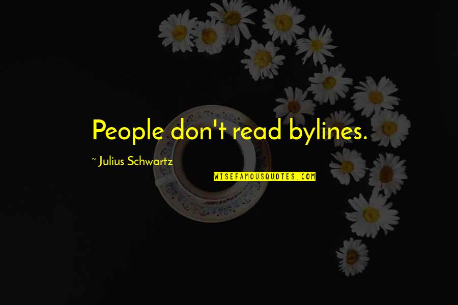 Love Is In The Air Tagalog Quotes By Julius Schwartz: People don't read bylines.