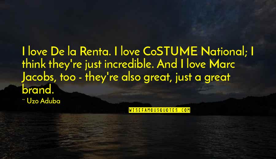 Love Is Incredible Quotes By Uzo Aduba: I love De la Renta. I love CoSTUME