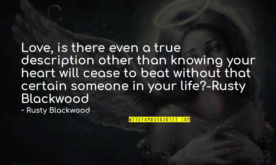 Love Is Knowing Quotes By Rusty Blackwood: Love, is there even a true description other