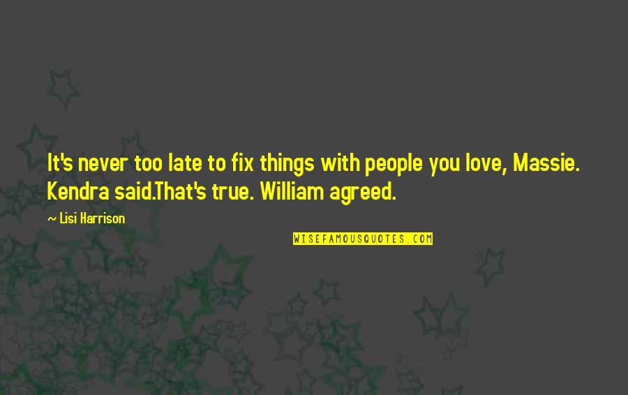 Love Is Like A Balloon Quotes By Lisi Harrison: It's never too late to fix things with Love Is Like A Balloon Quotes By Lisi Harrison: It's never too late to fix things with
