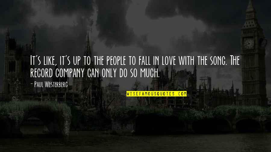 Love Is Like A Song Quotes By Paul Westerberg: It's like, it's up to the people to