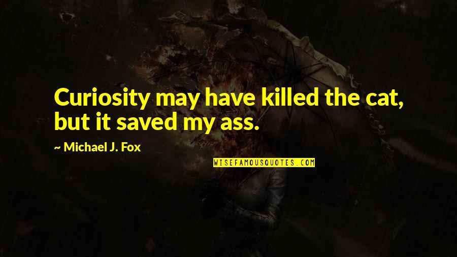 Love Is Like Gravity Quotes By Michael J. Fox: Curiosity may have killed the cat, but it