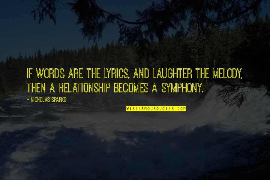 Love Is Like Gravity Quotes By Nicholas Sparks: If Words are the Lyrics, and Laughter the