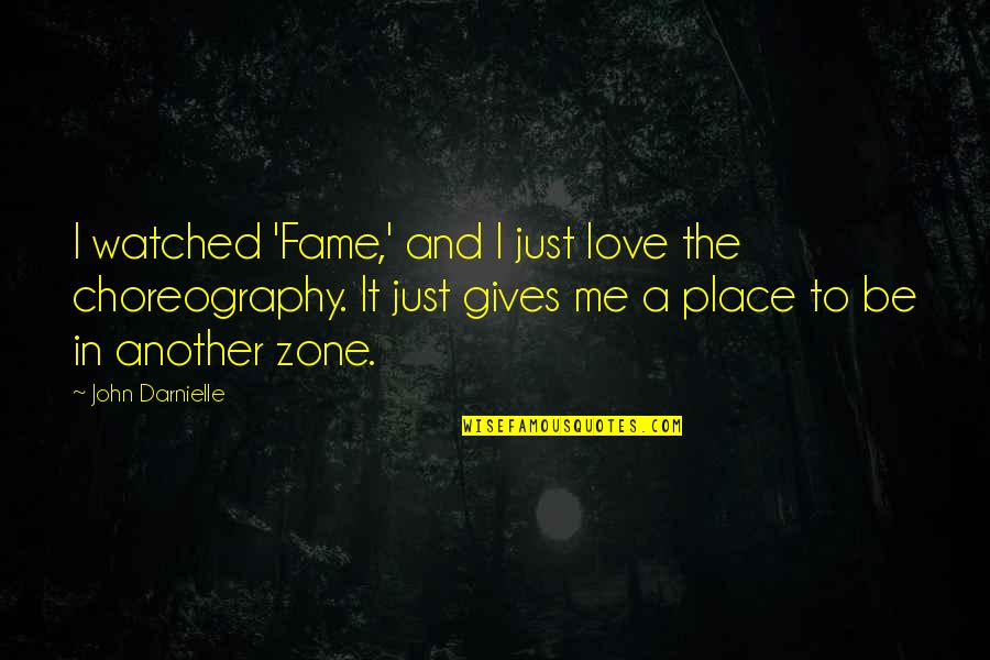 Love Is Not A Place Quotes By John Darnielle: I watched 'Fame,' and I just love the
