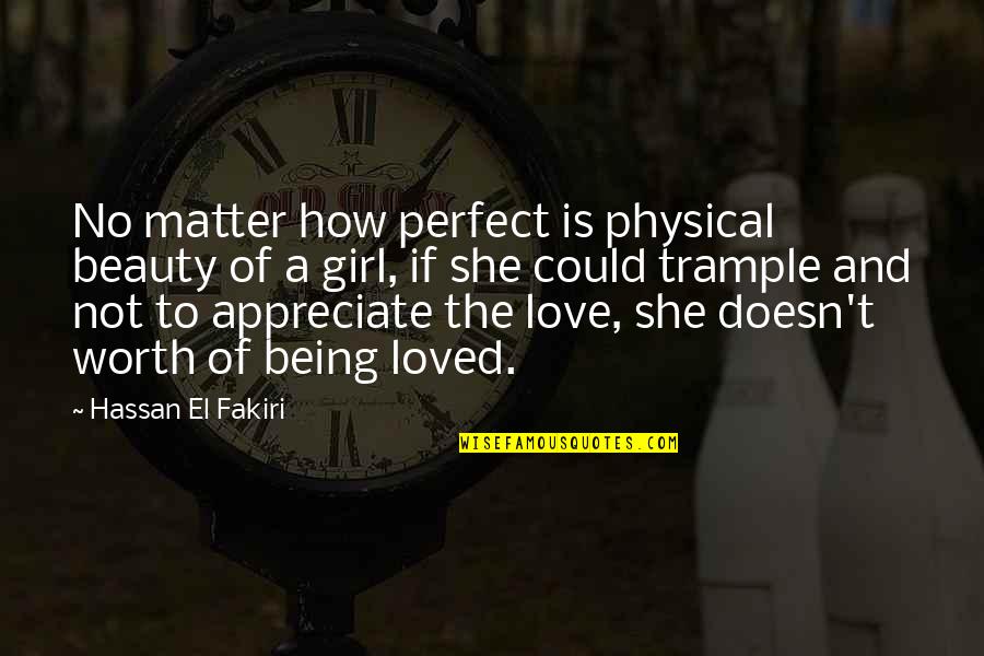 Love Is Not Physical Quotes By Hassan El Fakiri: No matter how perfect is physical beauty of Love Is Not Physical Quotes By Hassan El Fakiri: No matter how perfect is physical beauty of