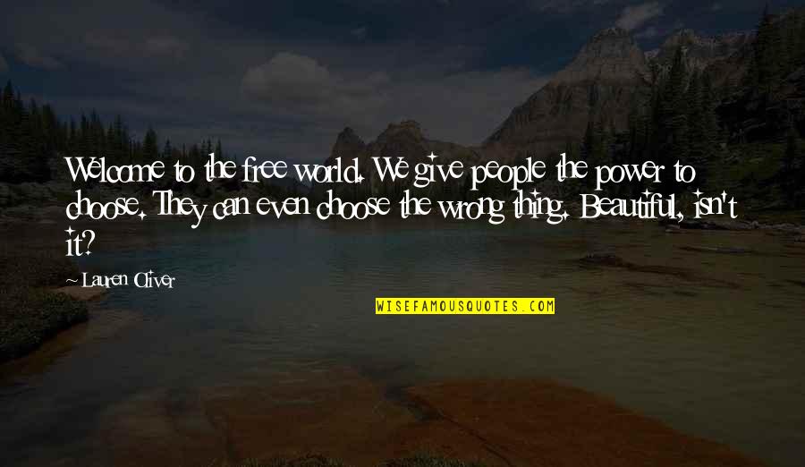 Love Is Resonance Quotes By Lauren Oliver: Welcome to the free world. We give people