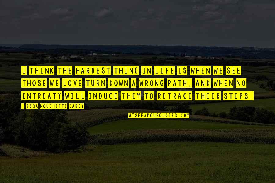 Love Is The Hardest Thing Quotes By Rosa Nouchette Carey: I think the hardest thing in life is Love Is The Hardest Thing Quotes By Rosa Nouchette Carey: I think the hardest thing in life is