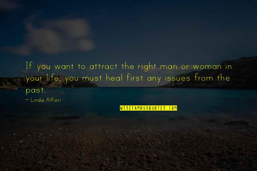 Love Issues Quotes By Linda Alfiori: If you want to attract the right man