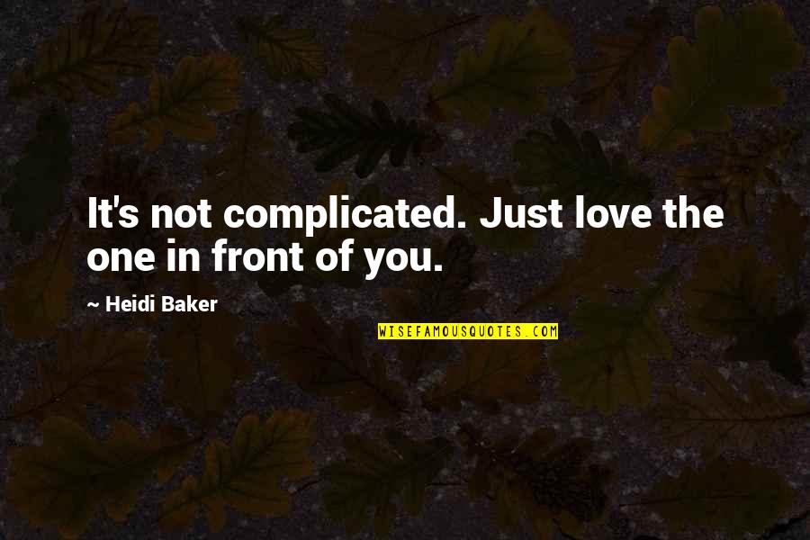 Love It Complicated Quotes By Heidi Baker: It's not complicated. Just love the one in