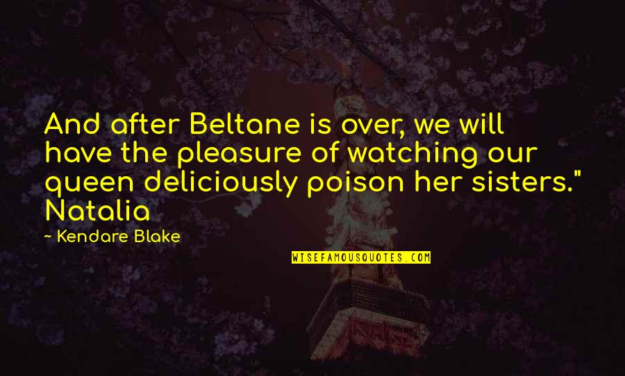 Love James Baldwin Quotes By Kendare Blake: And after Beltane is over, we will have Love James Baldwin Quotes By Kendare Blake: And after Beltane is over, we will have