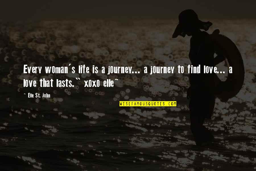 Love Journey Quotes By Elle St. John: Every woman's life is a journey... a journey