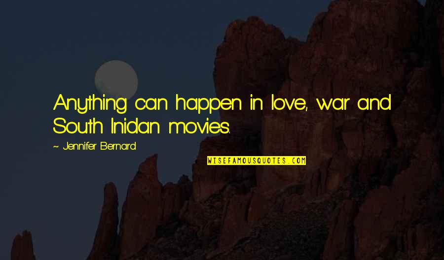 Love Just Happen Quotes By Jennifer Bernard: Anything can happen in love, war and South