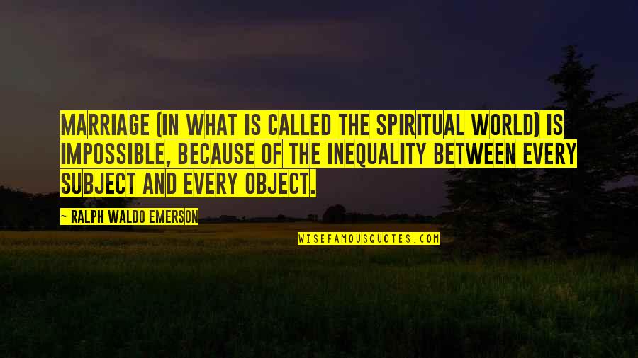 Love Ke Side Effect Quotes By Ralph Waldo Emerson: Marriage (in what is called the spiritual world) Love Ke Side Effect Quotes By Ralph Waldo Emerson: Marriage (in what is called the spiritual world)