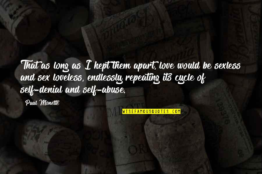 Love Kept Apart Quotes By Paul Monette: That as long as I kept them apart,